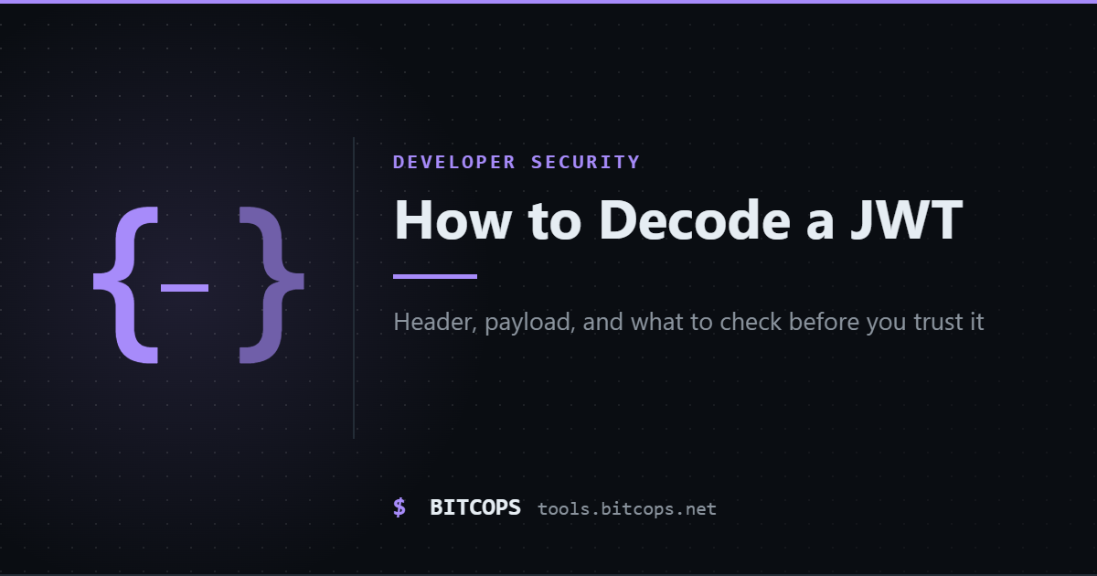How to Decode a JWT — and What to Check Once You Have