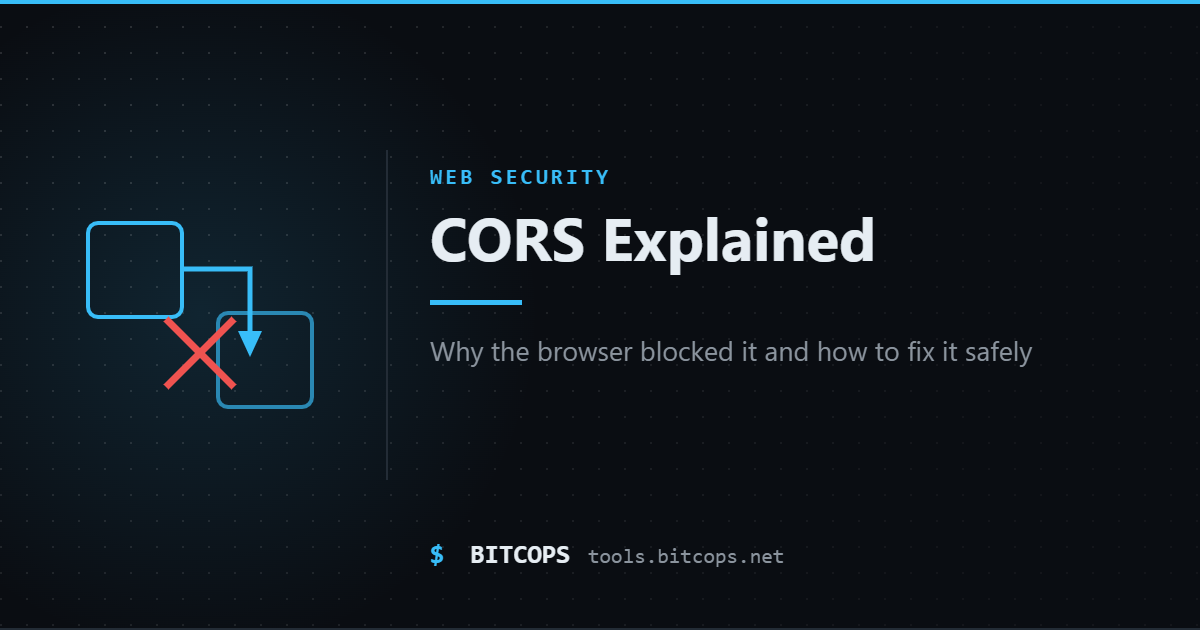 CORS Explained: Why Your Request Is Blocked and How to Fix It Safely